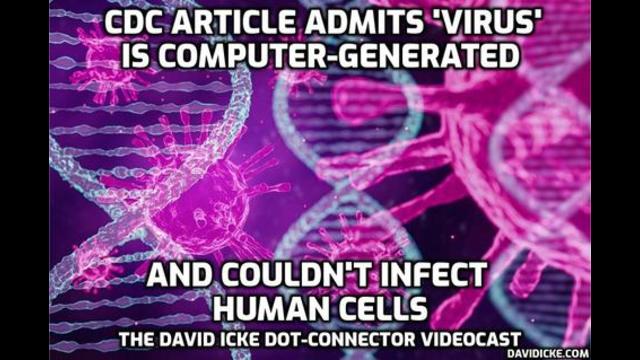 CDC Article Admits ‘Virus’ Is Computer-Generated & Couldn’t Infect Human Cells – David Icke